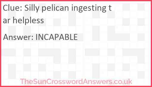 Silly pelican ingesting tar helpless Answer