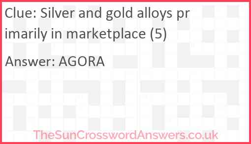 Silver and gold alloys primarily in marketplace (5) Answer