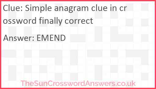 Simple anagram clue in crossword finally correct Answer