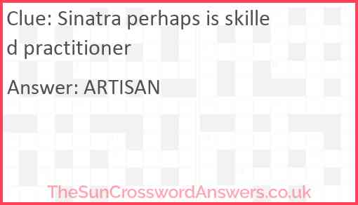 Sinatra perhaps is skilled practitioner Answer