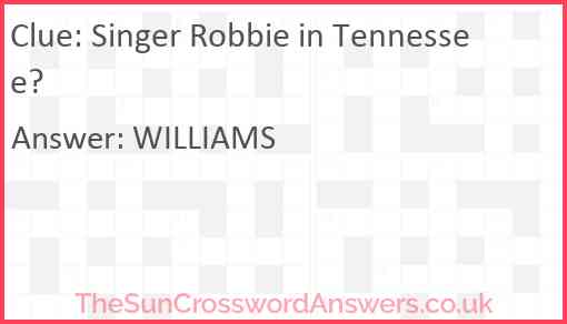 Singer Robbie in Tennessee? Answer