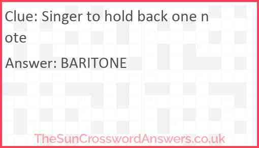 Singer to hold back one note Answer