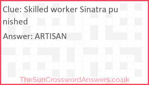 Skilled worker Sinatra punished Answer