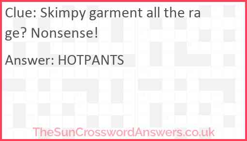 Skimpy garment all the rage? Nonsense! Answer