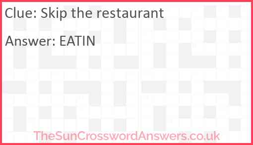 Skip the restaurant Answer