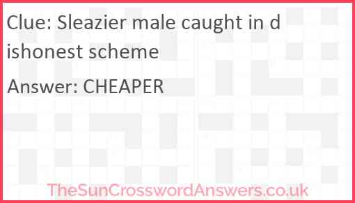 Sleazier male caught in dishonest scheme Answer