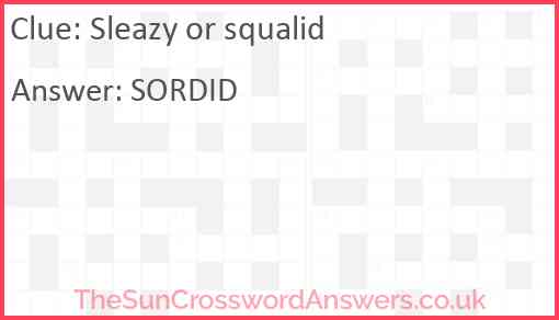 Sleazy or squalid Answer