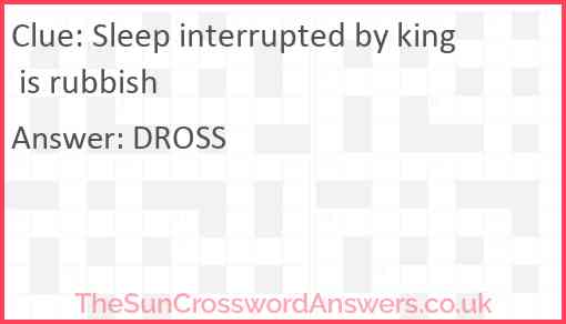 Sleep interrupted by king is rubbish Answer