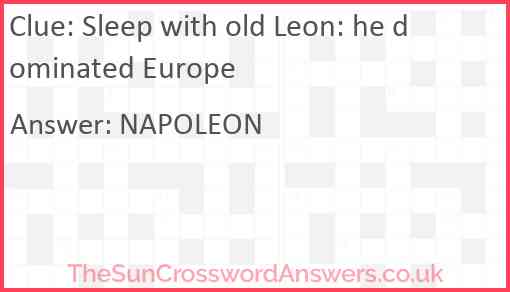 Sleep with old Leon: he dominated Europe Answer