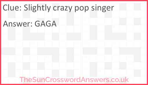 Slightly crazy pop singer Answer