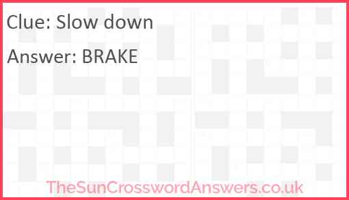Slow down crossword clue TheSunCrosswordAnswers co uk