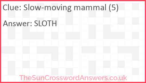 Slow-moving mammal (5) Answer