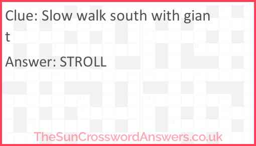 Slow walk south with giant Answer
