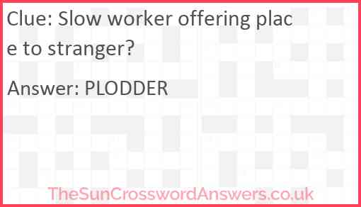 Slow worker offering place to stranger? Answer