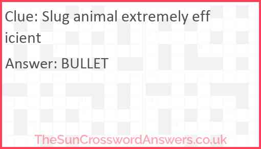 Slug animal extremely efficient Answer