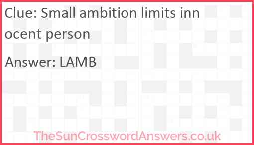 Small ambition limits innocent person Answer