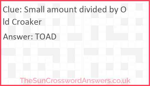 Small amount divided by Old Croaker Answer