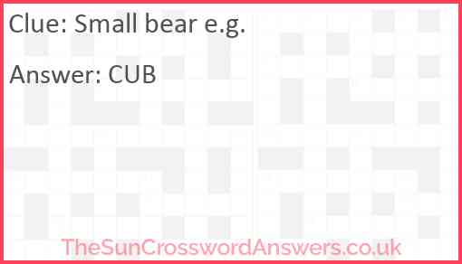 Small bear e.g. Answer
