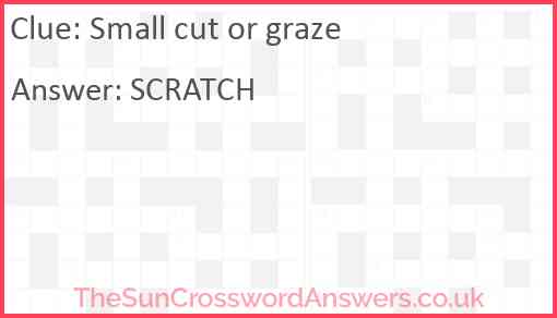 Small cut or graze Answer