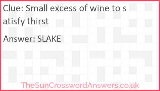 Small excess of wine to satisfy thirst Answer