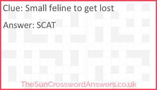 Small feline to get lost Answer