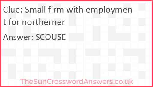 Small firm with employment for northerner Answer