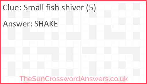 Small fish shiver (5) Answer