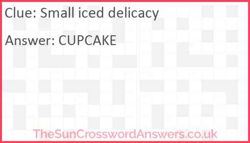 Small iced delicacy crossword clue TheSunCrosswordAnswers co uk
