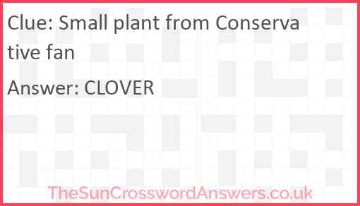 Small plant from Conservative fan Answer