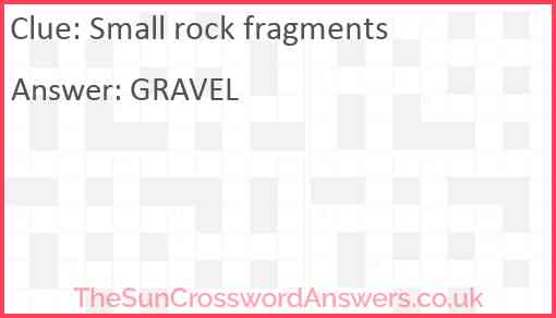 Small rock fragments Answer