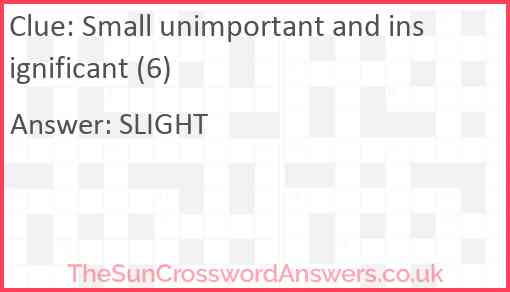 Small unimportant and insignificant (6) Answer