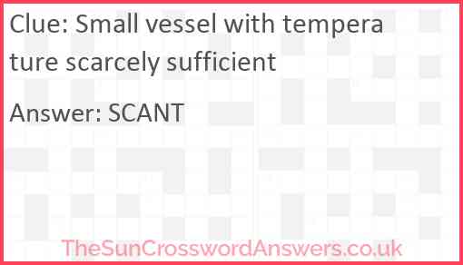 Small vessel with temperature scarcely sufficient Answer