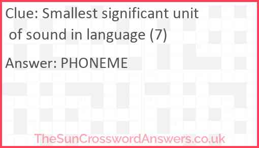 Smallest significant unit of sound in language (7) Answer