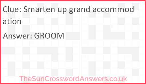 Smarten up grand accommodation Answer