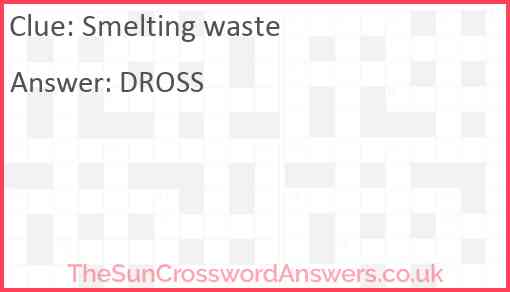 Smelting waste Answer