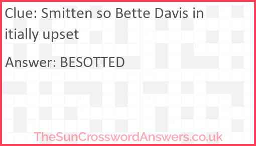 Smitten so Bette Davis initially upset Answer