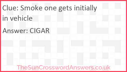 Smoke one gets initially in vehicle Answer