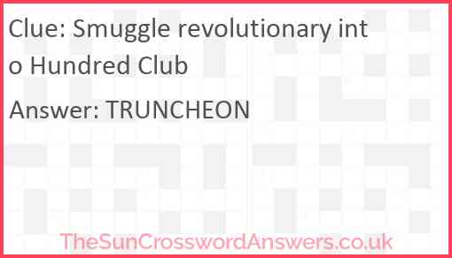 Smuggle revolutionary into Hundred Club Answer