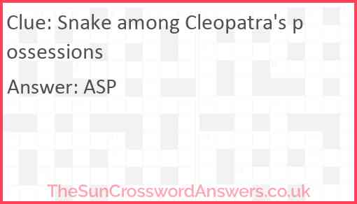 Snake among Cleopatra's possessions Answer