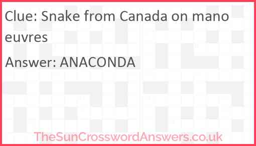 Snake from Canada on manoeuvres Answer