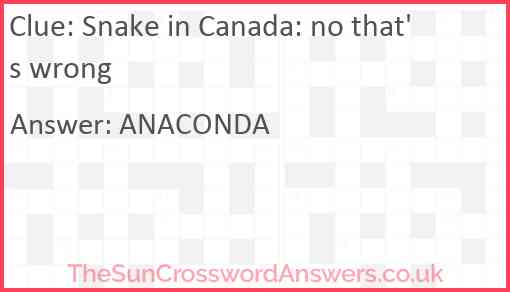 Snake in Canada: no that's wrong Answer