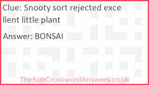 Snooty sort rejected excellent little plant Answer
