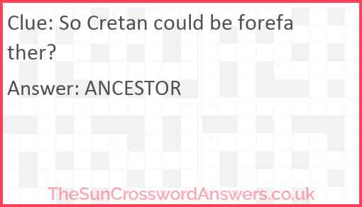 So Cretan could be forefather? Answer