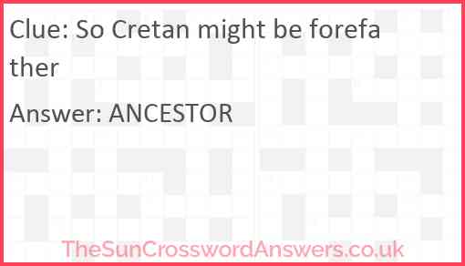 So Cretan might be forefather Answer