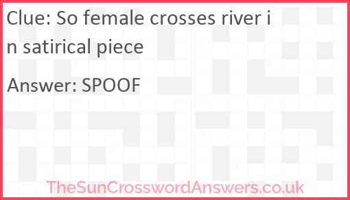 So female crosses river in satirical piece Answer