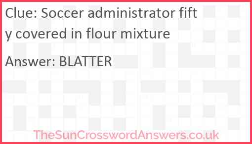 Soccer administrator fifty covered in flour mixture Answer