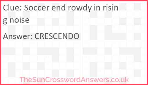 Soccer end rowdy in rising noise Answer