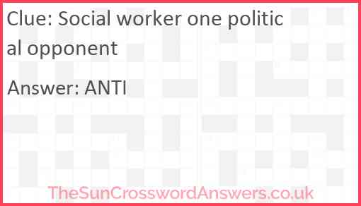 Social worker one political opponent Answer