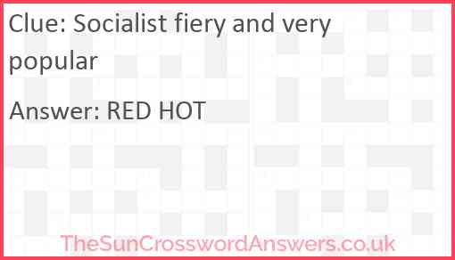 Socialist fiery and very popular Answer