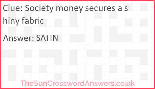 Society money secures a shiny fabric Answer